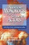 Roger Ellis, Roger Ellis - Audition Monologs for Student Actors