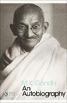 Mahadev Desai, M K Gandhi, M. K. Gandhi, M.K Gandhi, M.k. Gandhi, Mahatma Gandhi... - An Autobiography