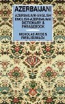 Nicholas Ande, Nicholas Awde, Famil Ismailov - Azerbaijani-English/English-Azerbaijani Dictionary & Phrasebook