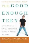Brad Sachs, Brad Dr. Sachs, Brad E. Sachs - The Good Enough Teen