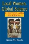 Karen Booth, Karen M Booth, Karen M. Booth, Booth Karen M - Local Women, Global Science