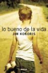 Kohoris, Jim Kokoris - Lo bueno de la vida