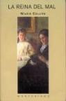 Wilkie Collins, Wilkie . . . [et al. Collins - La reina del mal