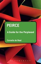 Cornelis De Waal, Dr. Cornelius De Waal, Cornelis de Waal, de Cornelis Waal - Peirce: A Guide for the Perplexed