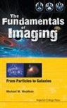 Michael Mark Woolfson, Michael Mark Woolfson, Michael Mark (Univ Of York Woolfson, Michael Mark (University of York Woolfson, Woolfson Michael Mark - Fundamentals of Imaging, The: From Particles to Galaxies