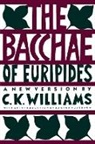 Euripides, C. K. Williams, Martha Craven Nussbaum - The Bacchae of Euripides