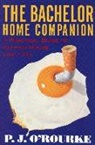 P. J. O'Rourke, O. Rourke - The Bachelor Home Companion