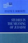 Eugene B Borowitz, Eugene B. Borowitz - Studies in the Meaning of Judaism
