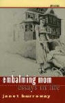 Janet Burroway, Patricia Hampl, Carl H. Klaus - Embalming Mom