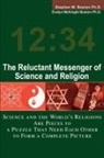 Stephen W. Boston - The Reluctant Messenger of Science and Religion