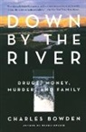 Charles Bowden, Bowden Charles - Down by the River