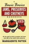 Marguerite Patten - Basics Basics Jams, Preserves and Chutneys Handbook