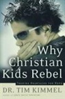 Tim Kimmel - Why Christian Kids Rebel
