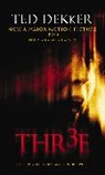 Ted Dekker - Thr3e