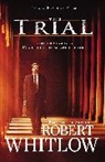 Robert Whitlow, Robert F. Whitlow - The Trial