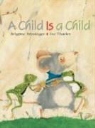 Brigitte Weninger, Brigitte/ Tharlet Weninger, Eve Tharlet - A Child Is a Child
