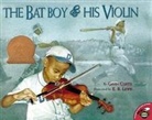 Gavin Curtis, E B Lewis, E. B. Lewis, E.B. Lewis - The Bat Boy and His Violin