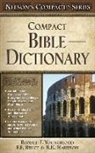 Thomas Nelson, Thomas Nelson Publishers, Ronald F. Bruce Youngblood, F. F. Bruce, Frederick Fyvie Bruce, R. K. Harrison... - Compact Bible Dictionary