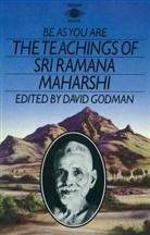 David Godman, Ramana Maharshi, S R Maharshi, S. Maharshi, Sri Maharshi, Sri Ramana Maharshi... - Be as You are