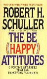 R. Schuller, Robert Schuller, Robert H. Schuller - Be (Happy) Attitudes