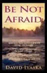David Ivaska - Be Not Afraid