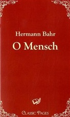 Hermann Bahr - O Mensch