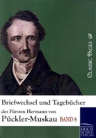 Fürst Hermann von Pückler-Muskau, Hermann Fürst von Pückler-Muskau, Hermann von Pückler-Muskau, Ludmilla Assing-Grimelli - Briefwechsel und Tagebücher des Fürsten Hermann von Pückler-Muskau. Bd.8