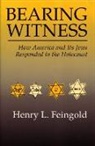 Henry Feingold, Henry L. Feingold - Bearing Witness
