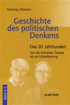 Henning Ottmann - Geschichte des politischen Denkens - 4/2: Das 20. Jahrhundert. Tl.2
