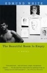 Edmund White - The Beautiful Room Is Empty