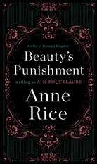 Anne Rice, A. N. Roquelaure, Anne Rice - Beauty's Punishment