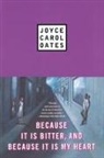 Joyce Carol Oates - Because It Is Bitter & Because It Is My Heart