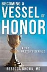 Rebecca Brown - Becoming a vessel of honor