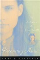 Anna J Michener, Anna J. Michener, Michener Anna J. - Becoming Anna