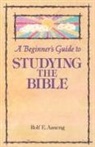 Rolf E Aaseng, Rolf E. Aaseng - A Beginner's Guide to Studying the Bible