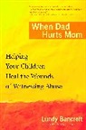 Lundy Bancroft - When Dad Hurts Mom