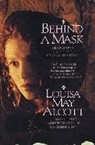 Louisa May Alcott, Madeleine B. Stern - Behind a Mask