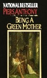 P. Anthony, Piers Anthony - Being a Green Mother