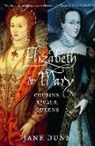Jane Dunn - Elizabeth and Mary