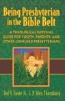 Ted V. Foote, P. Alex Thornburg - Being Presbyterian in the Bible Belt