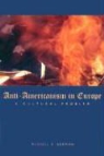 Russell A. Berman - Anti-Americanism in Europe