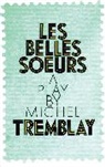 Tremblay, Michel Tremblay - Les Belles Soeurs