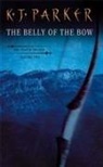 K. J. Parker, K.J. Parker - The Belly of The Bow