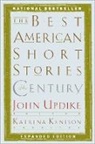Katrina Kenison, John Updike, Katrina Kenison, John Updike - The Best American Short Stories of the Century
