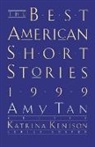 Katrina Kenison, Amy Tan, Amy (EDT)/ Kenison Tan, Katrina Kenison, Amy Tan - The Best American Short Stories 1999