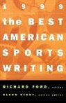 Richard Ford, Glenn Stout, Richard Ford, Glenn Stout - The Best American Sports Writing