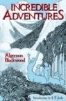 Algernon Blackwood, S. T. Joshi - Incredible Adventures (Lovecraft's Library)