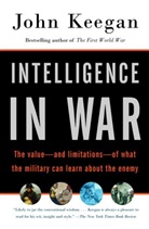 John Keegan - Intelligence in War
