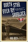 Bob Buck, Robert N. Buck, Buck Bob - North Star Over My Shoulder