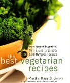 Martha R Shulman, Martha R. Shulman, Martha Rose Shulman, Shulman Martha Rose - The Best Vegetarian Recipes